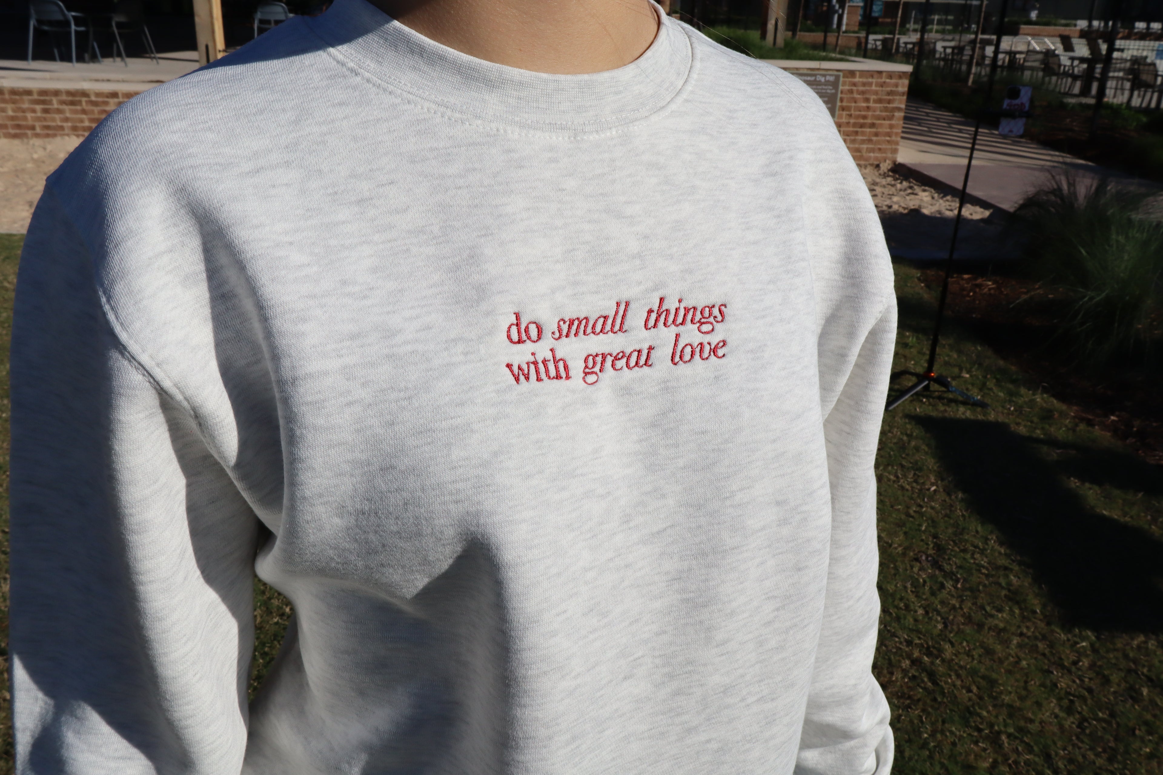Do Small Things With Great Love Embroidered Sweatshirt